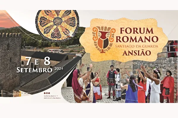 Evento - Fórum Romano - Santiago da Guarda | Ansião| Região de Leiria - De 7 de setembro de 2024 a 8 de setembro de 2024