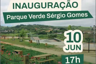 Evento - Inauguração do Parque Verde Sérgio Gomes  - União de Freguesias de Carvoeira e Carmões - 10 de junho de 2025