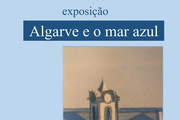 Evento - Exposição Algarve e o mar azul - Boliqueime| Loulé| Algarve - 19 de julho de 2025 das 18:00 as 21:00