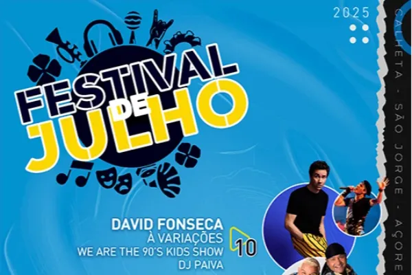 Evento - Festival de Julho - Calheta| Calheta de São Jorge| Região Autónoma dos Açores - De 10 de julho de 2025 a 14 de julho de 2025